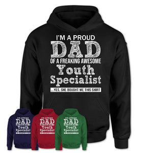 Proud Dad of A Freaking Awesome Daughter Youth Specialist Shirt, Father Day Gift from Daughter, Funny Shirt For Dad