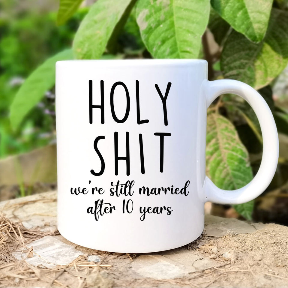 Personalized Anniversary Mug, Still Married After 10 years Mug, 10th Anniversary Gift for Wife, Couple Mug