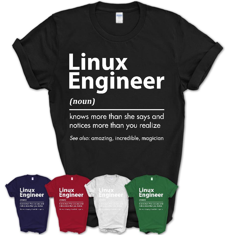 Funny Linux Engineer Definition Shirt, New Job Gift for Linux Engineer, Coworker Gift Idea