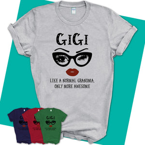 Unisex-T-Shirt-GIGI-Like-A-Normal-Grandma-Shirt-Awesome-Grandma-T-shirt-Birthday-Gift-for-Grandmas-57.jpg