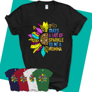Unisex-T-Shirt-It-Takes-A-Lot-Of-Sparkle-To-Be-A-MOMMA-Shirt-Funny-Birthday-Gift-for-Mom-Best-Gifts-for-New-Moms-115.jpg