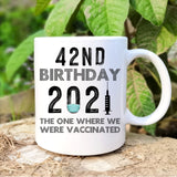 42nd Birthday 2021 We Were Vaccinated Mug, 42 years Old Birthday Mug, 42nd Birthday Gift
