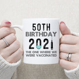 50th Birthday 2021 We Were Vaccinated Mug, 50 years Old Birthday Mug, 50th Birthday Gift