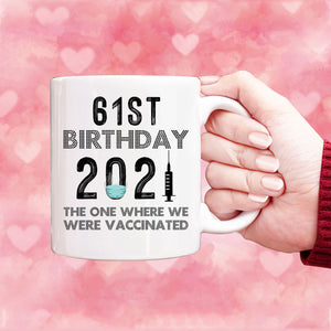 61st Birthday 2021 We Were Vaccinated Mug, 61 years Old Birthday Mug, 61st Birthday Gift