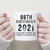 66th Birthday 2021 We Were Vaccinated Mug, 66 years Old Birthday Mug, 66th Birthday Gift