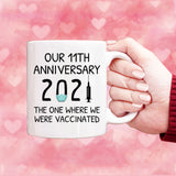 Custom Coffee Mug, Our 11th Anniversary 2021 The One Where We Were Vaccinated
