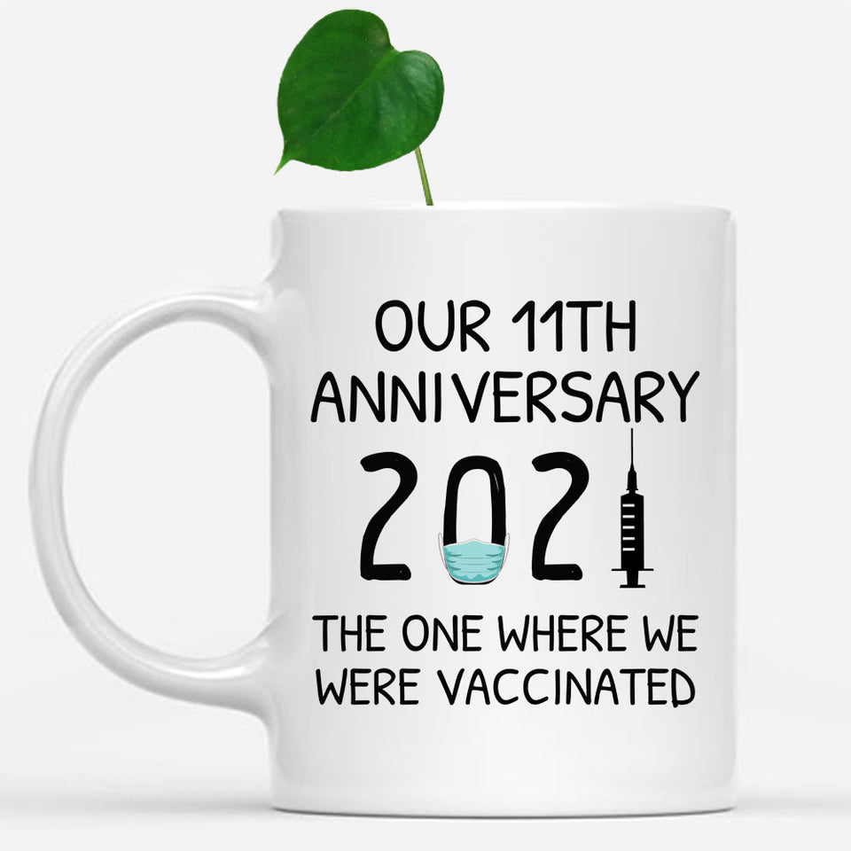 Custom Coffee Mug, Our 11th Anniversary 2021 The One Where We Were Vaccinated