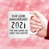 Custom Coffee Mug, Our 22nd Anniversary 2021 The One Where We Were Vaccinated