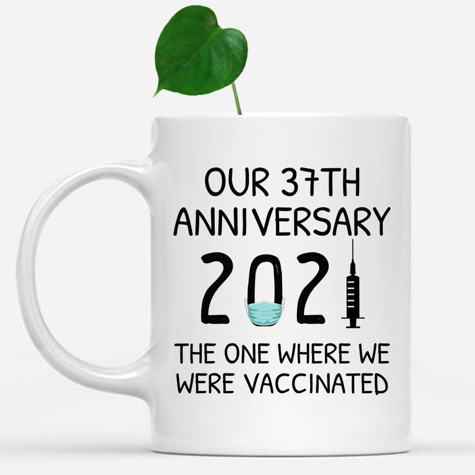 Custom Coffee Mug, Our 37th Anniversary 2021 The One Where We Were Vaccinated