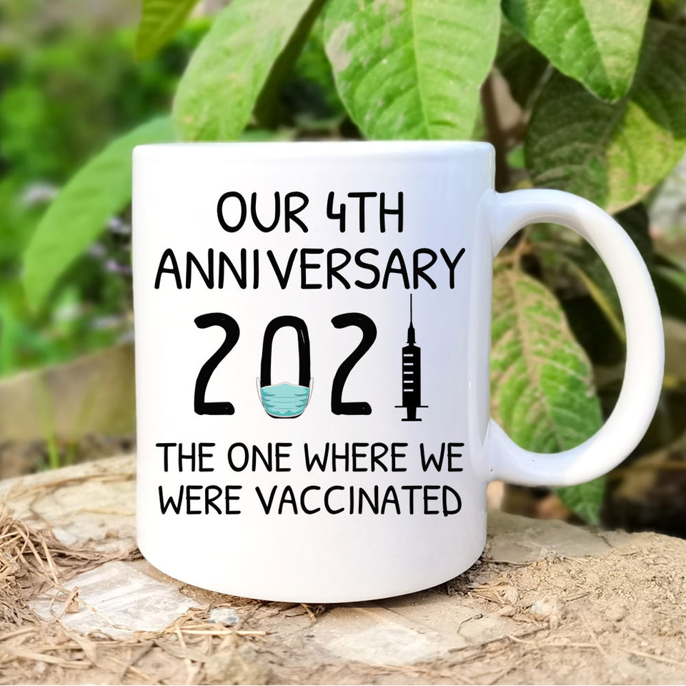 Custom Coffee Mug, Our 4th Anniversary 2021 The One Where We Were Vaccinated