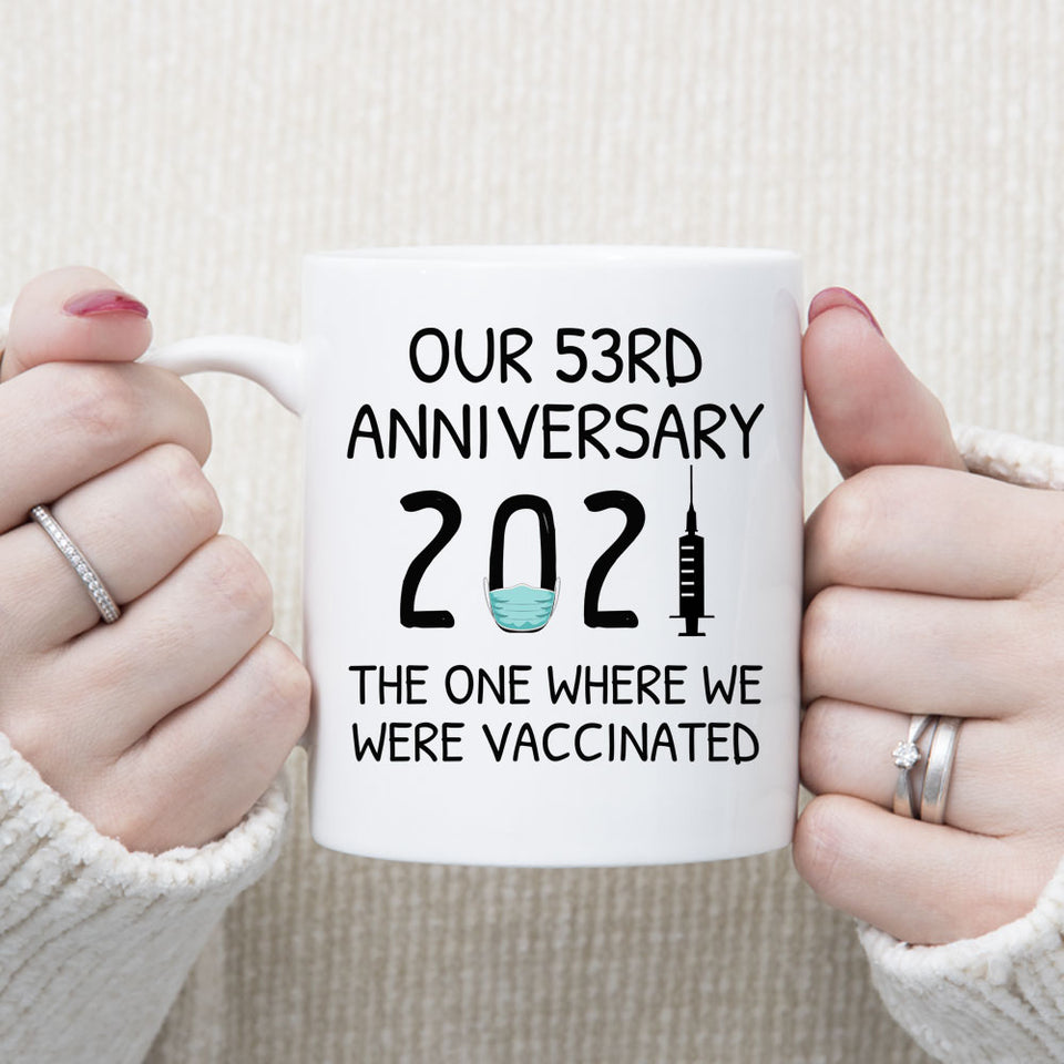 Custom Coffee Mug, Our 53rd Anniversary 2021 The One Where We Were Vaccinated