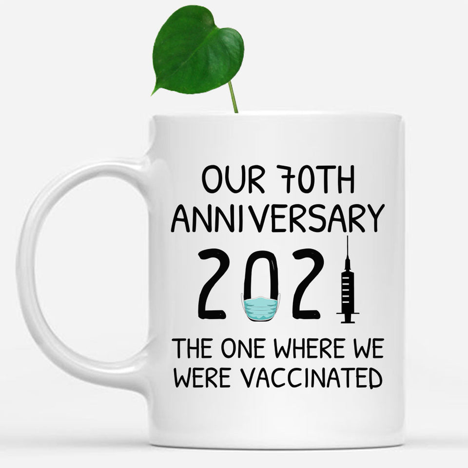 Custom Coffee Mug, Our 70th Anniversary 2021 The One Where We Were Vaccinated