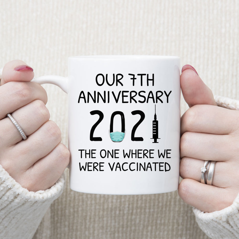 Custom Coffee Mug, Our 7th Anniversary 2021 The One Where We Were Vaccinated