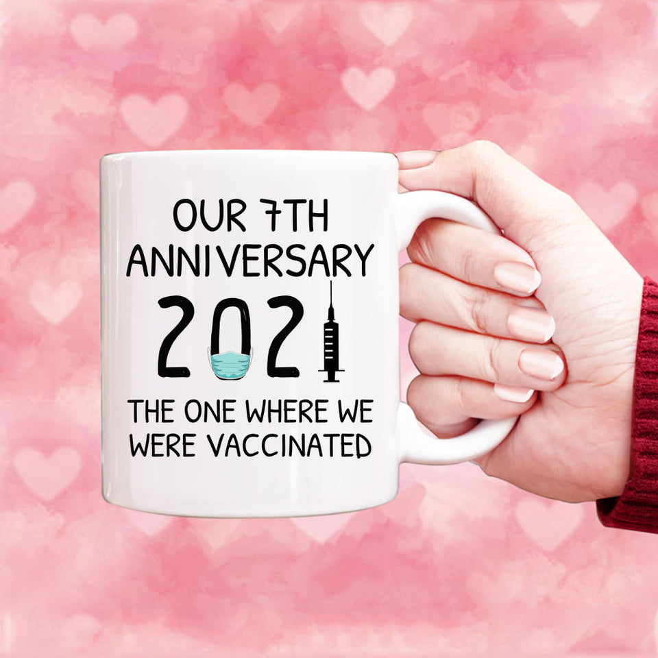 Custom Coffee Mug, Our 7th Anniversary 2021 The One Where We Were Vaccinated