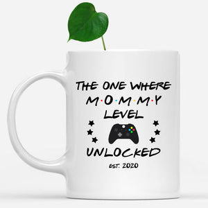 Funny-Mug-The-one-where-mommy-level-unlocked.jpg