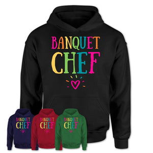 Banquet Chef Rainbow Lettering Heart Shirt, Employee Appreciation Gifts