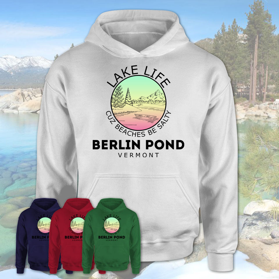 Berlin Pond Vermont Lake Life Cuz Beaches Be Salty Fishing Camping Team Shirt