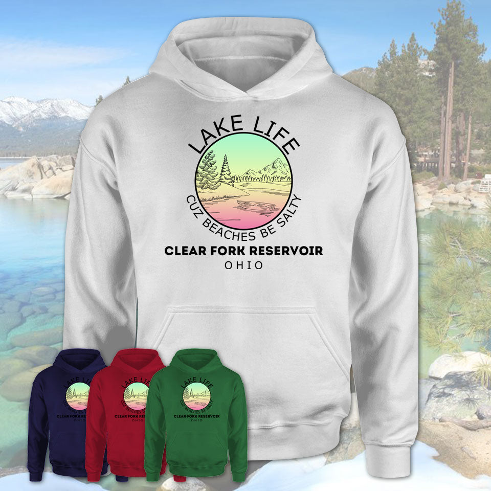 Clear Fork Reservoir Ohio Lake Life Cuz Beaches Be Salty Fishing Camping Team Shirt