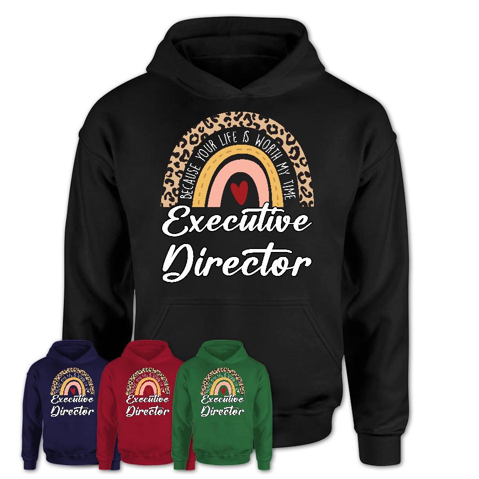 Executive Director Because Your Life Worth My Time Rainbow T-Shirt