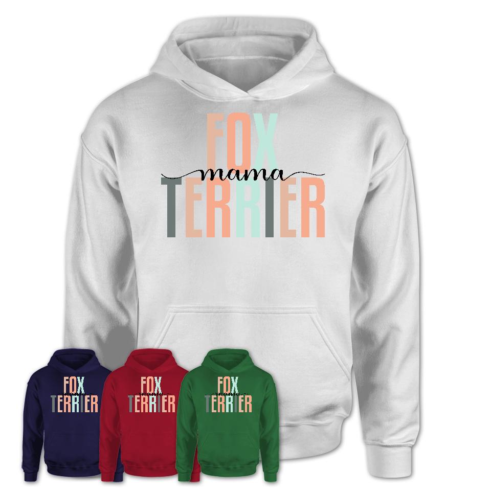 Fox Terrier Mama Shirt, Mom Of Fox Terrier Shirt, Dog Mom Gifts