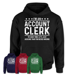 Funny Account Clerk Never Wrong T-Shirt, New Job Gift for Coworker