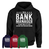 Funny Bank Manager Never Wrong T-Shirt, New Job Gift for Coworker