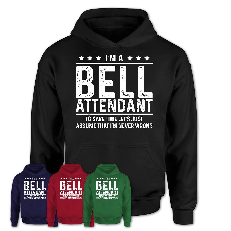 Funny Bell Attendant Never Wrong T-Shirt, New Job Gift for Coworker