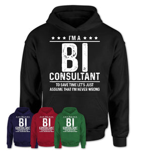 Funny Bi Consultant Never Wrong T-Shirt, New Job Gift for Coworker
