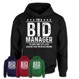 Funny Bid Manager Never Wrong T-Shirt, New Job Gift for Coworker