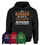 Funny Busser Shirt My Level of Sarcasm Depends on Your Level Of Stupidity T Shirt