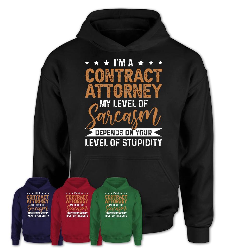 Funny Contract Attorney Shirt My Level of Sarcasm Depends on Your Level Of Stupidity T Shirt