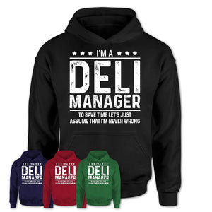 Funny Deli Manager Never Wrong T-Shirt, New Job Gift for Coworker