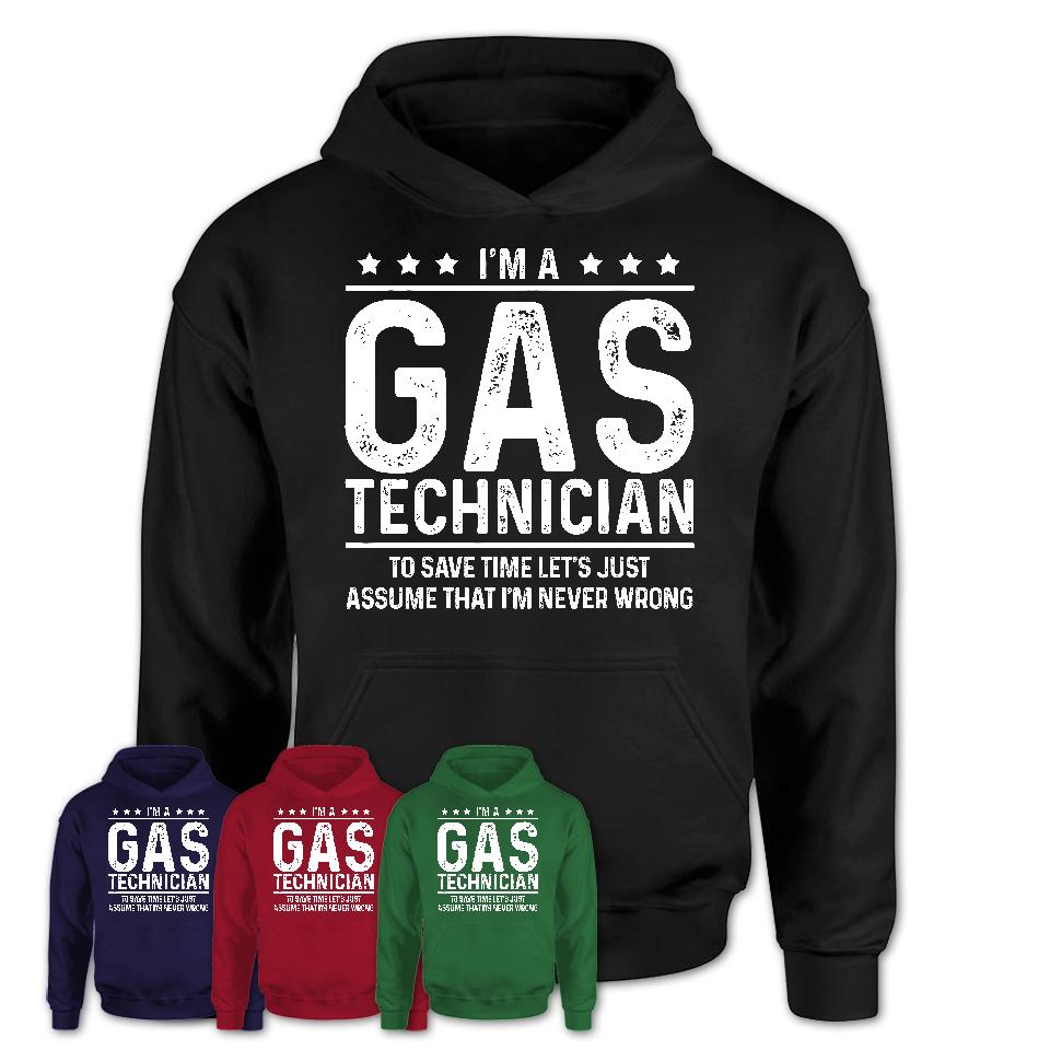 Funny Gas Technician Never Wrong T-Shirt, New Job Gift for Coworker