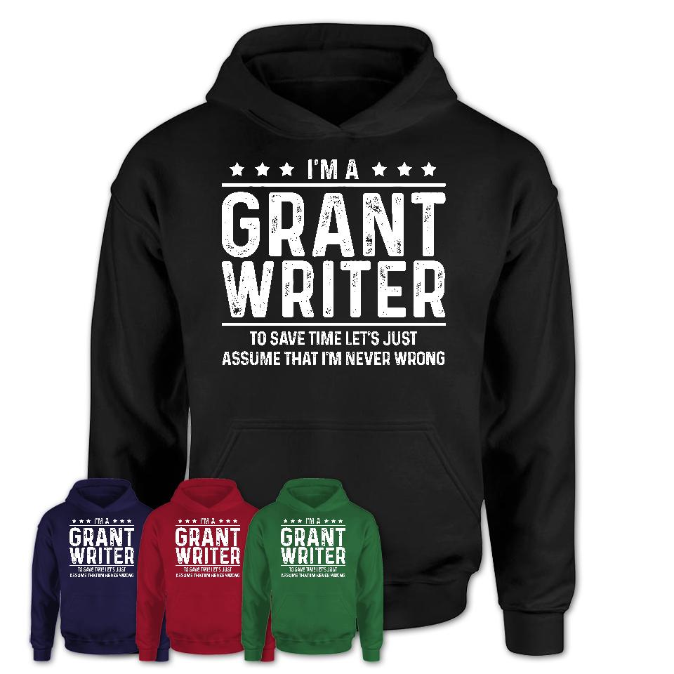 Funny Grant Writer Never Wrong T-Shirt, New Job Gift for Coworker