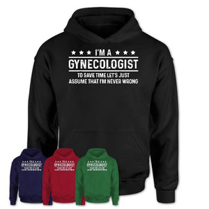 Funny Gynecologist Never Wrong T-Shirt, New Job Gift for Coworker