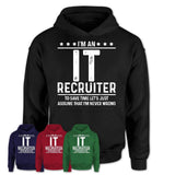 Funny It Recruiter Never Wrong T-Shirt, New Job Gift for Coworker