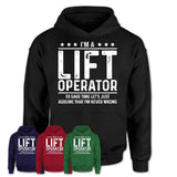 Funny Lift Operator Never Wrong T-Shirt, New Job Gift for Coworker