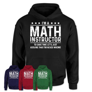 Funny Math Instructor Never Wrong T-Shirt, New Job Gift for Coworker