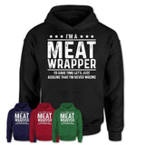 Funny Meat Wrapper Never Wrong T-Shirt, New Job Gift for Coworker