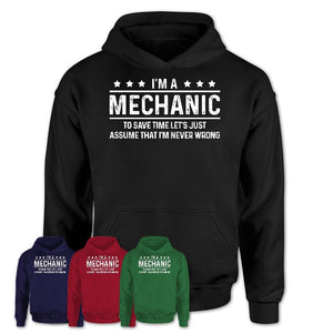 Funny Mechanic Never Wrong T-Shirt, New Job Gift for Coworker