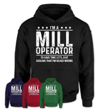 Funny Mill Operator Never Wrong T-Shirt, New Job Gift for Coworker