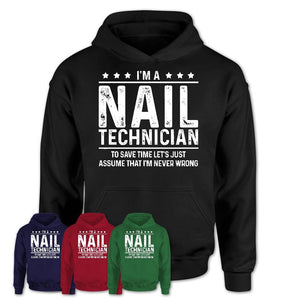 Funny Nail Technician Never Wrong T-Shirt, New Job Gift for Coworker