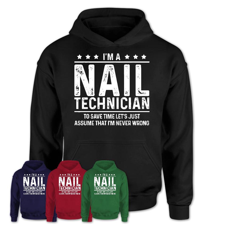Funny Nail Technician Never Wrong T-Shirt, New Job Gift for Coworker
