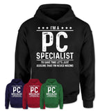 Funny Pc Specialist Never Wrong T-Shirt, New Job Gift for Coworker