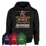 Funny Pc Technician Shirt My Level of Sarcasm Depends on Your Level Of Stupidity T Shirt