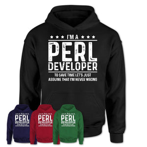 Funny Perl Developer Never Wrong T-Shirt, New Job Gift for Coworker