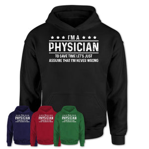 Funny Physician Never Wrong T-Shirt, New Job Gift for Coworker