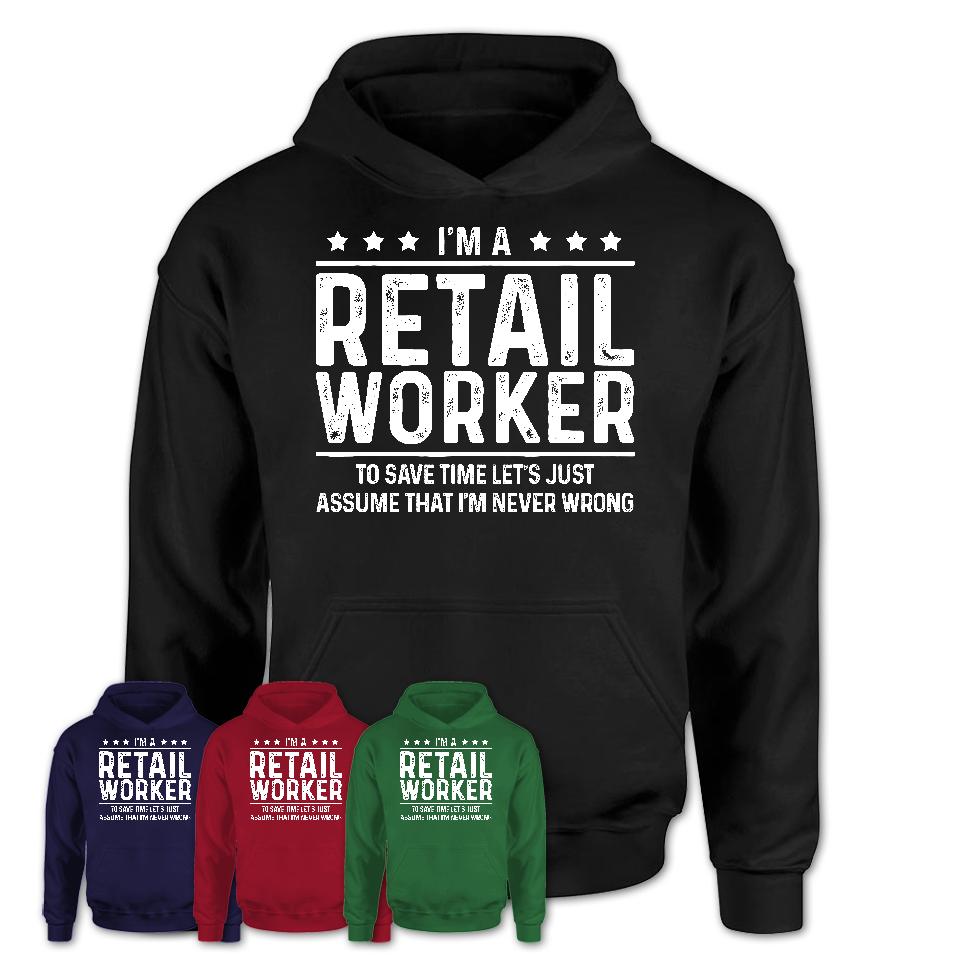 Funny Retail Worker Never Wrong T-Shirt, New Job Gift for Coworker