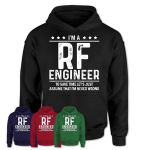 Funny Rf Engineer Never Wrong T-Shirt, New Job Gift for Coworker