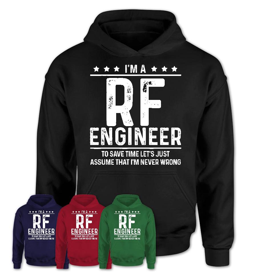 Funny Rf Engineer Never Wrong T-Shirt, New Job Gift for Coworker